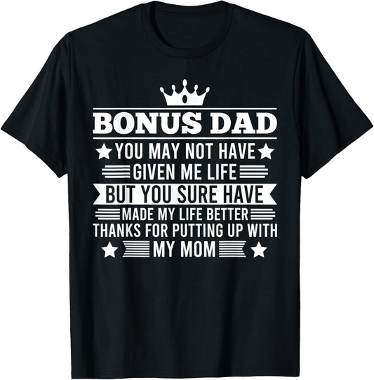 Bonus Dad You have made my life better Stepdad T-Shirt - T-Shirt | Black