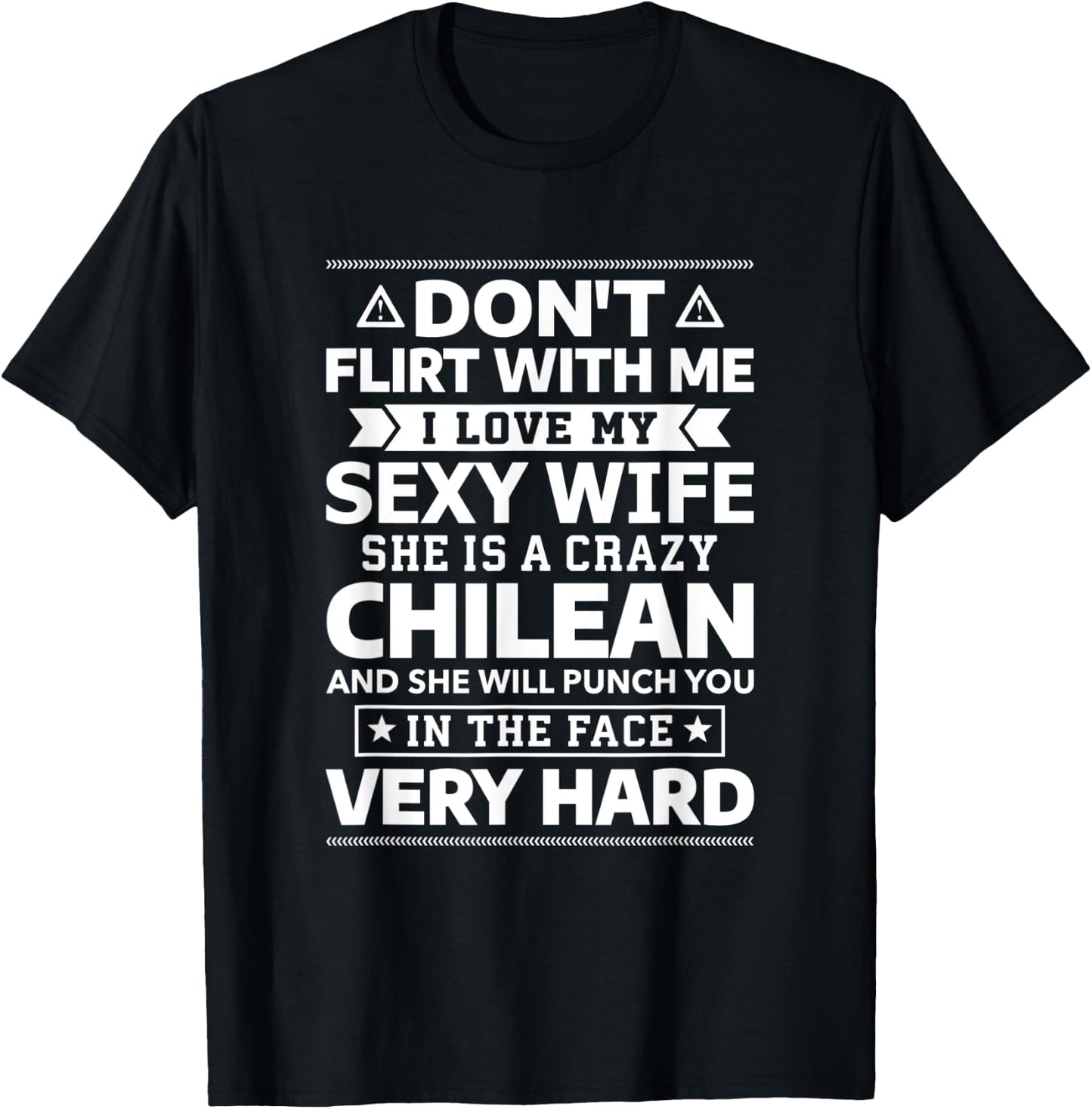 Don't Flirt With Me I Love My Chilean Wife T-Shirt - T-Shirt | Black