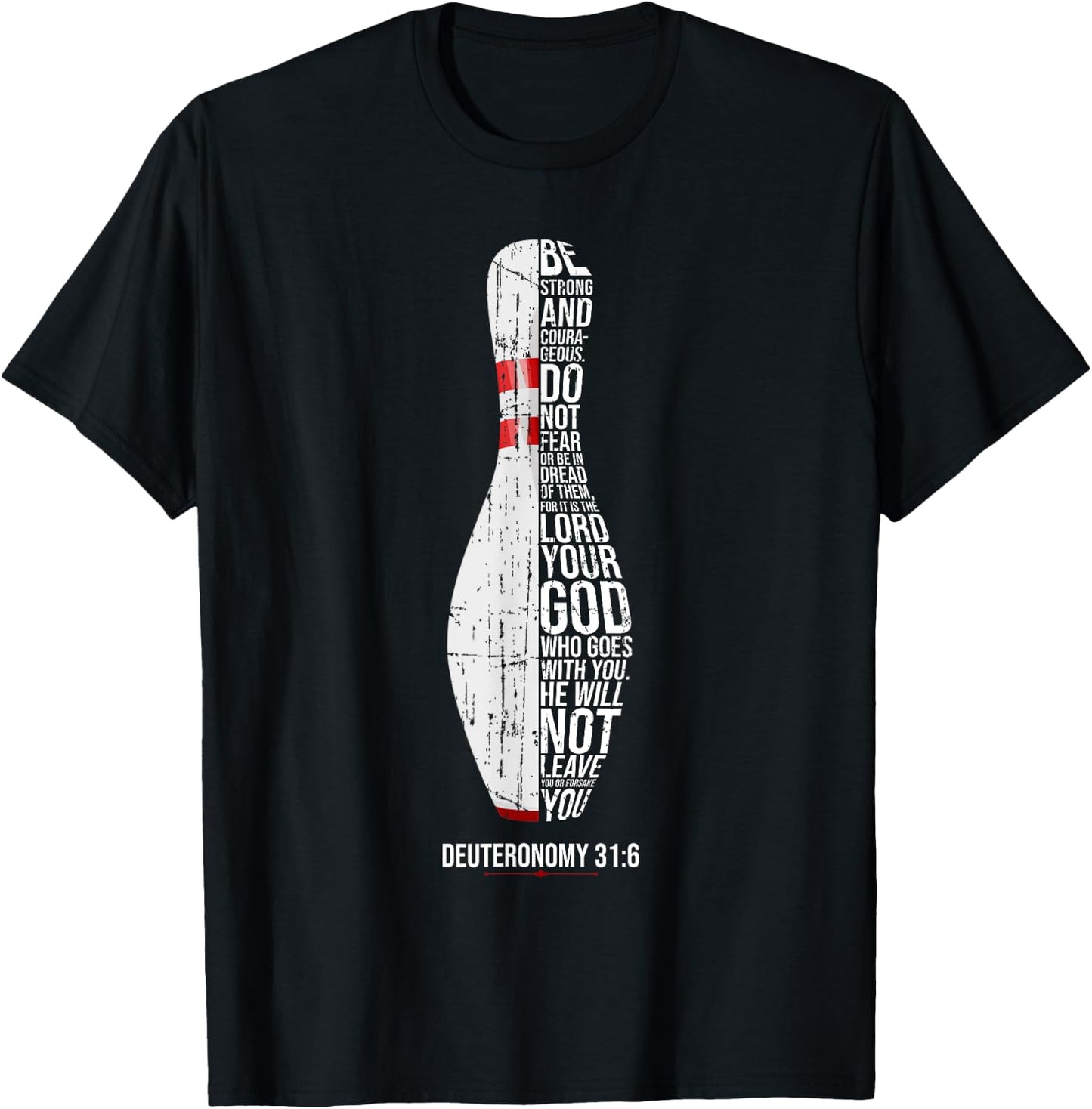 Christian Bowling Deuteronomy 31:6 Faith Christianity Bowler T-Shirt - T-Shirt | Black