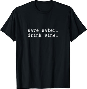 Funny sayings for wine drinkers Save Water Drink Wine , Adults, Black, Small, Short Sleeve, , Modern Classic, Celebration, Casual, All Seasons T-Shirt - T-Shirt | Black