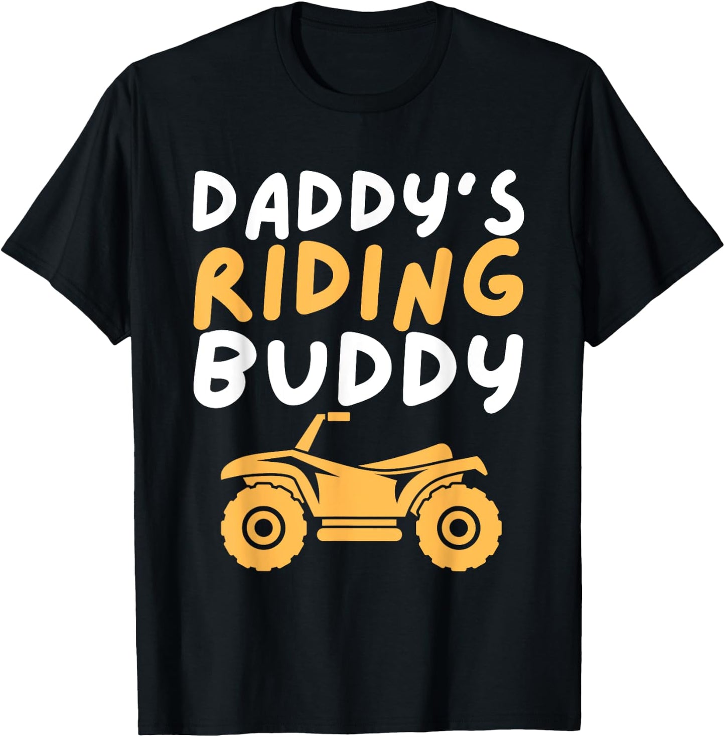 Daddy's Riding Buddy - Quad Biker ATV 4 Wheeler Gift T-Shirt - T-Shirt | Black