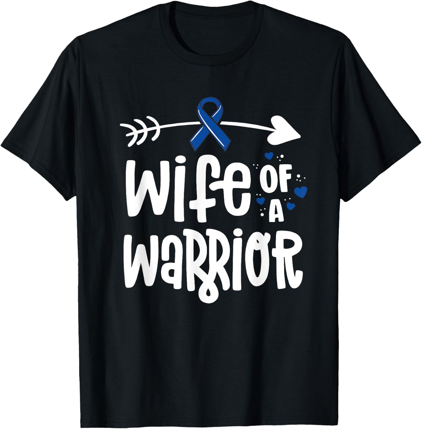 Wife of a Warrior Blue Ribbon Family Colon Cancer Awareness T-Shirt - T-Shirt | Black