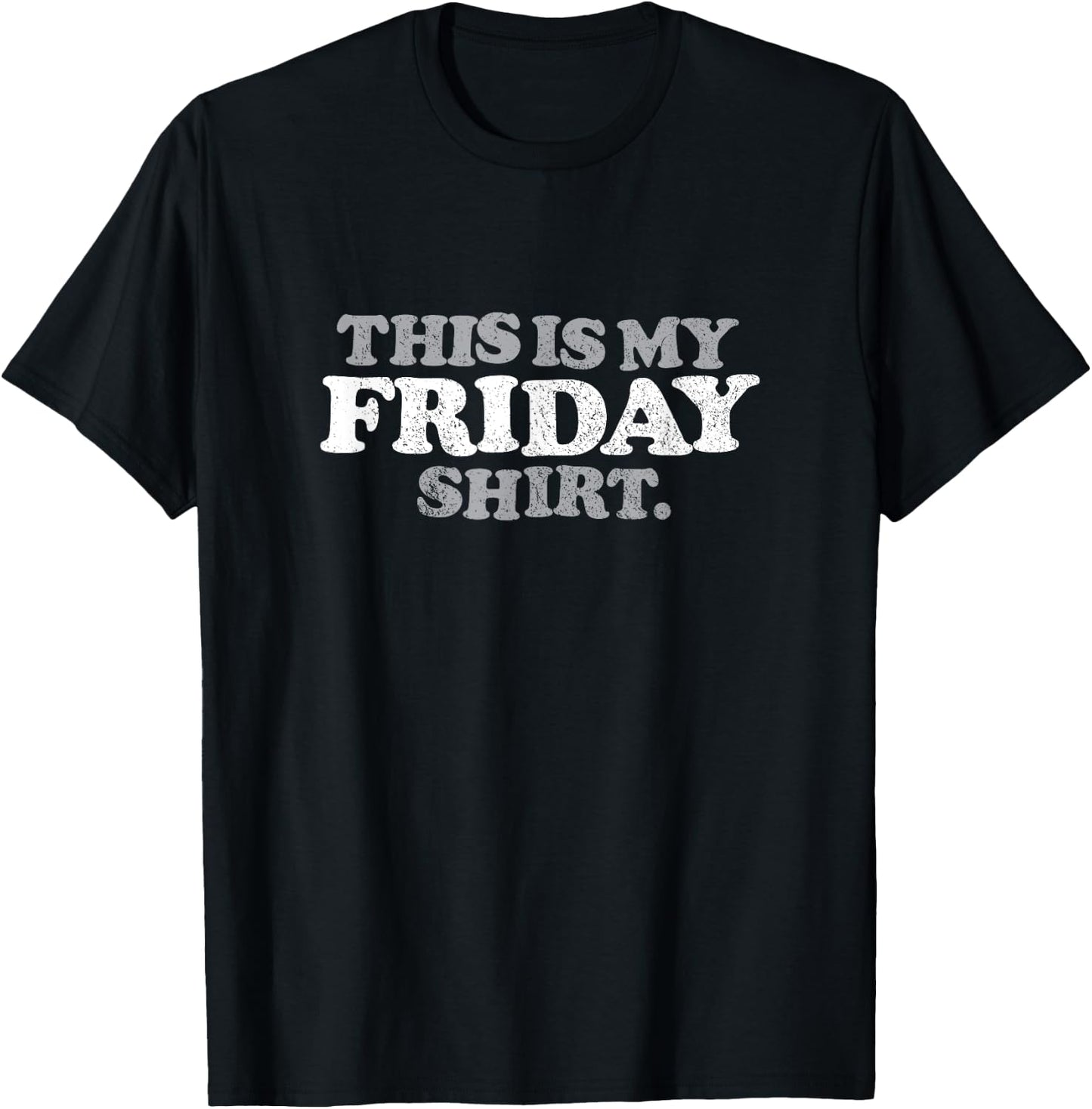 THIS IS MY FRIDAY SHIRT - funny vintage retro distressed T-Shirt - T-Shirt | Black