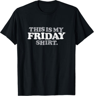 THIS IS MY FRIDAY SHIRT - funny vintage retro distressed T-Shirt - T-Shirt | Black