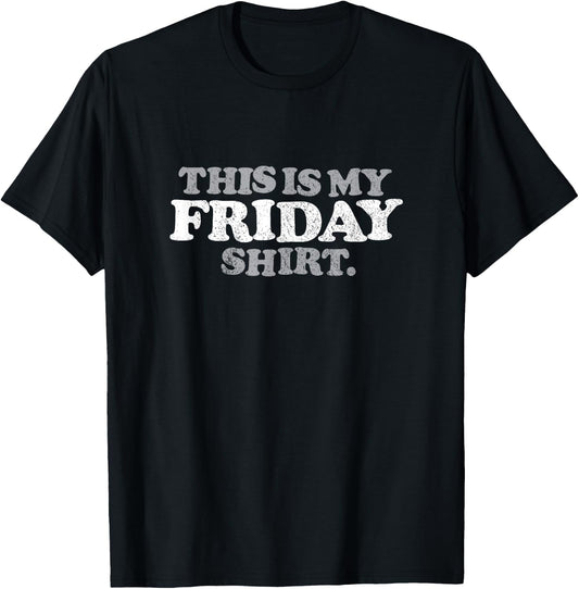 THIS IS MY FRIDAY SHIRT - funny vintage retro distressed T-Shirt - T-Shirt | Black