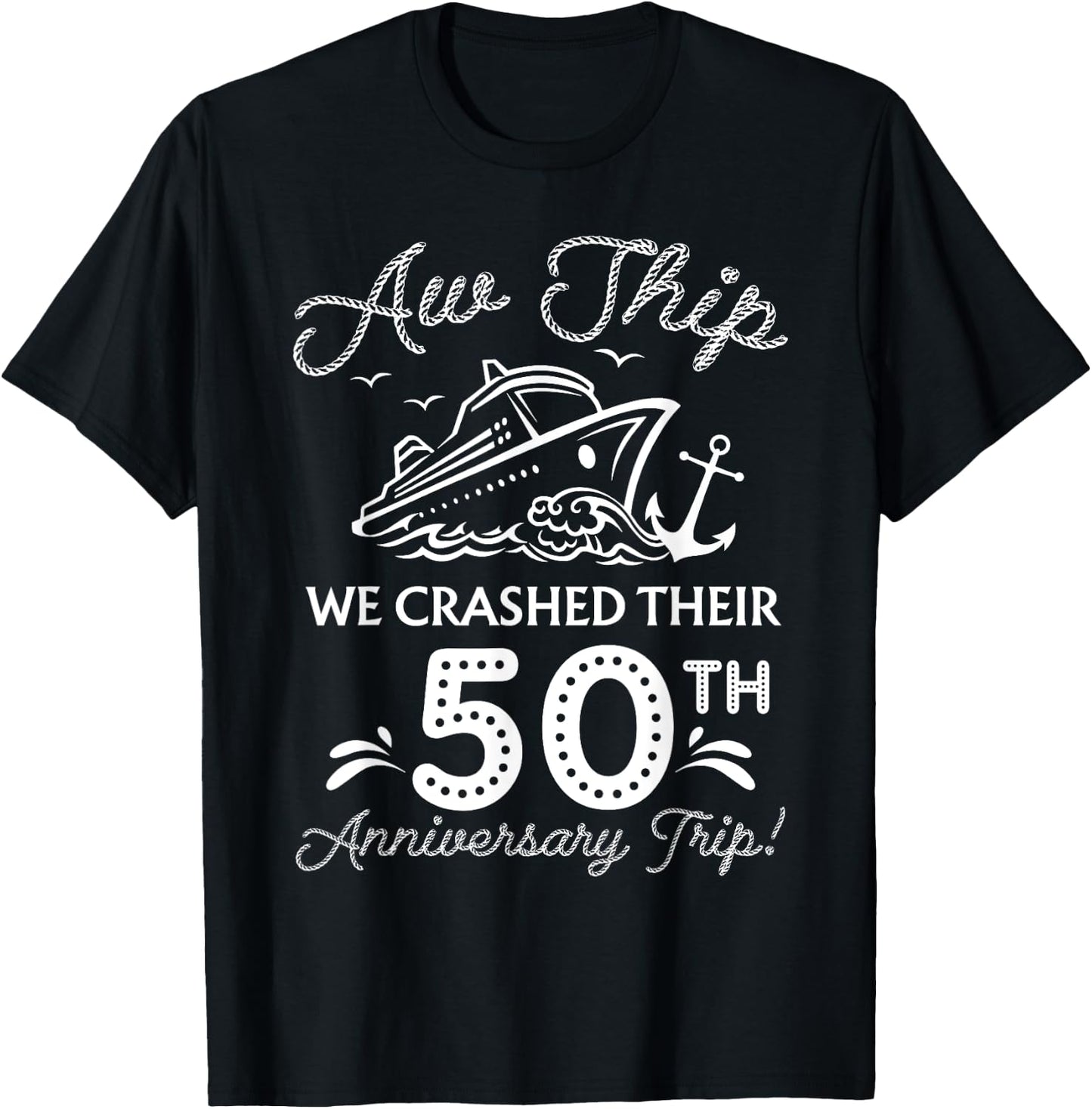 We Crashed Their 50th Anniversary Cruise Matching Family T-Shirt - T-Shirt | Black