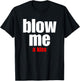 Blow Me a Kiss Fun Design for Being With Friends T-Shirt - T-Shirt | Black