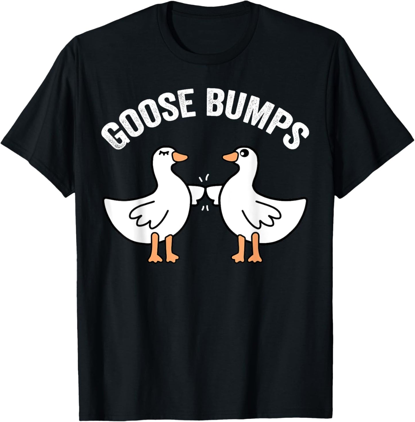 Funny Goose Bumps goosebumps fist bump geese goose mamma dad T-Shirt - T-Shirt | Black