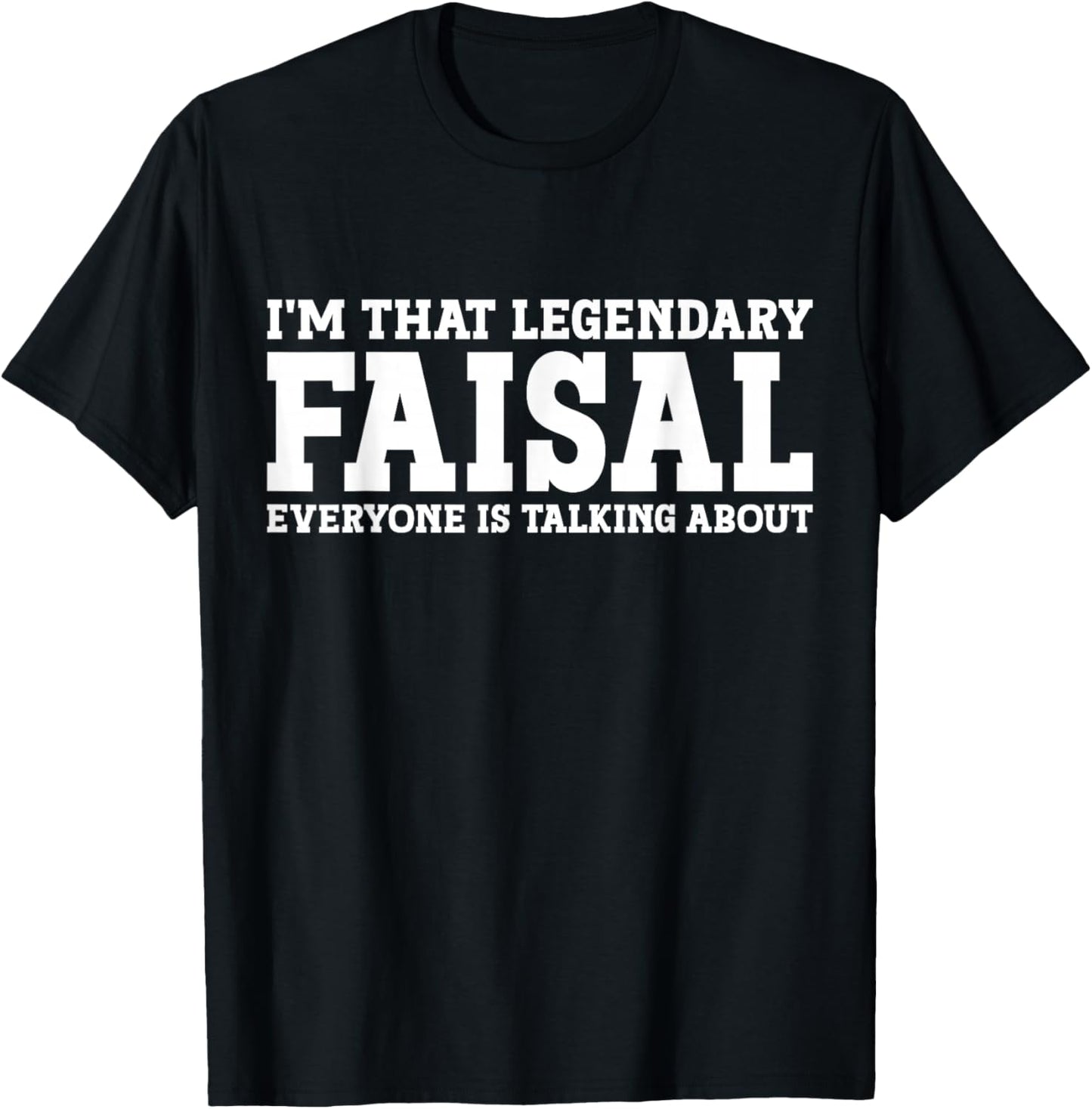 Faisal Personal Name First Name Funny Faisal T-Shirt - T-Shirt | Black