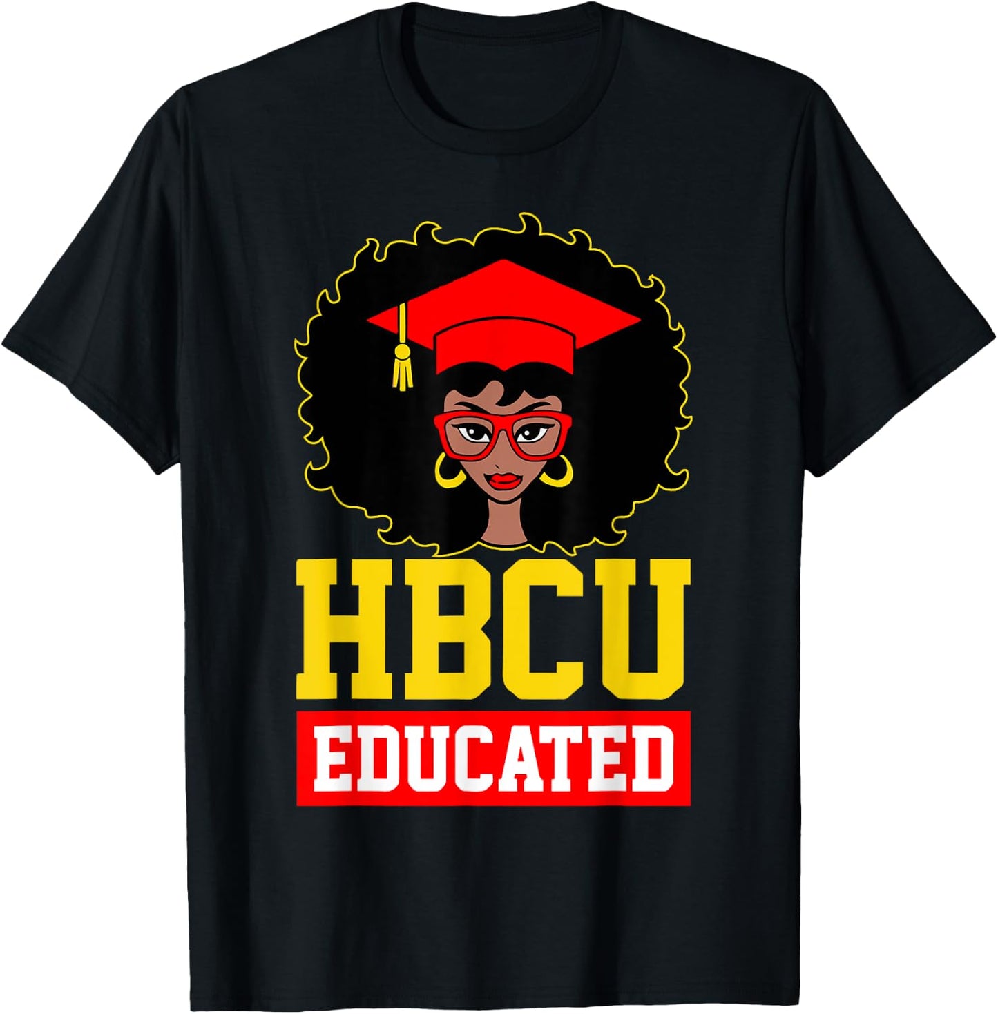 HBCU Educated Black Girl Graduate Black History Month Gifts T-Shirt - T-Shirt | Black