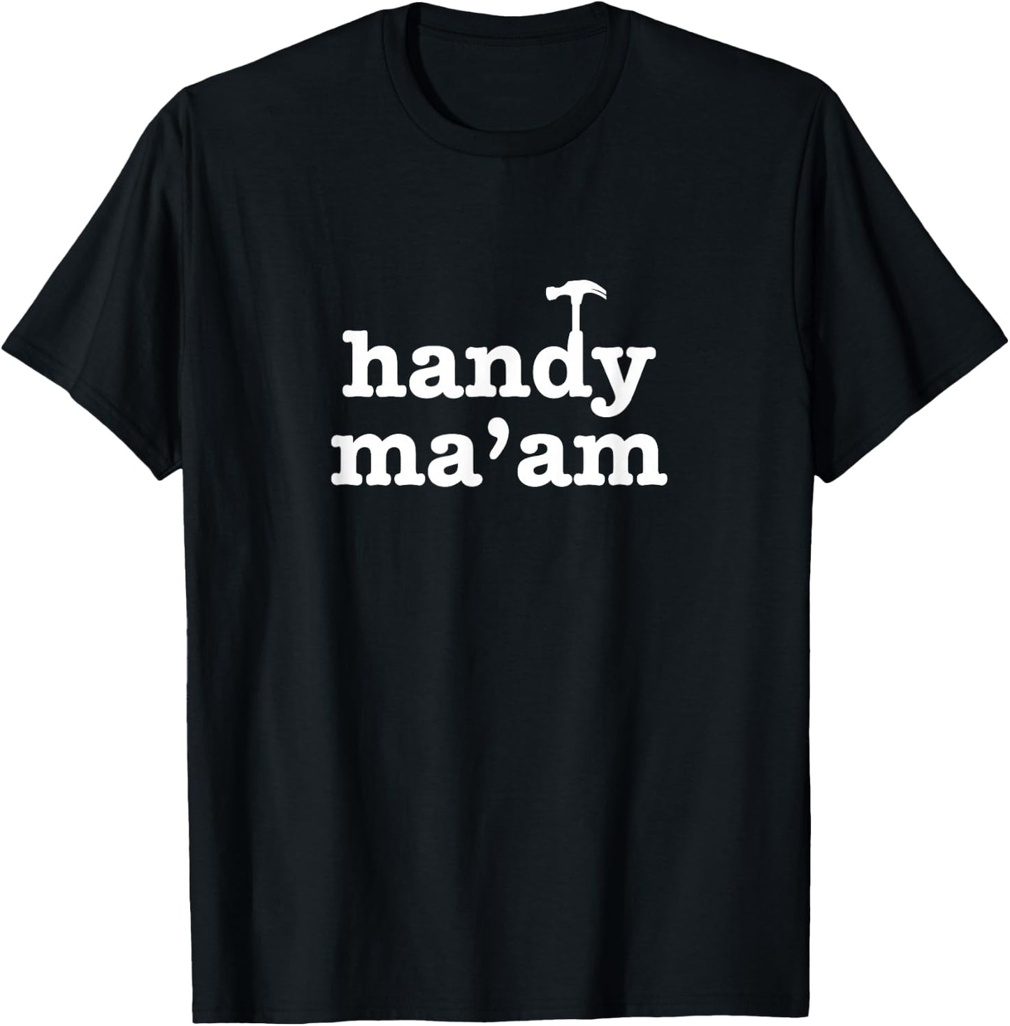 Handy Ma'am Tools Female Woman Maintenance Worker Feminist T-Shirt - T-Shirt | Black