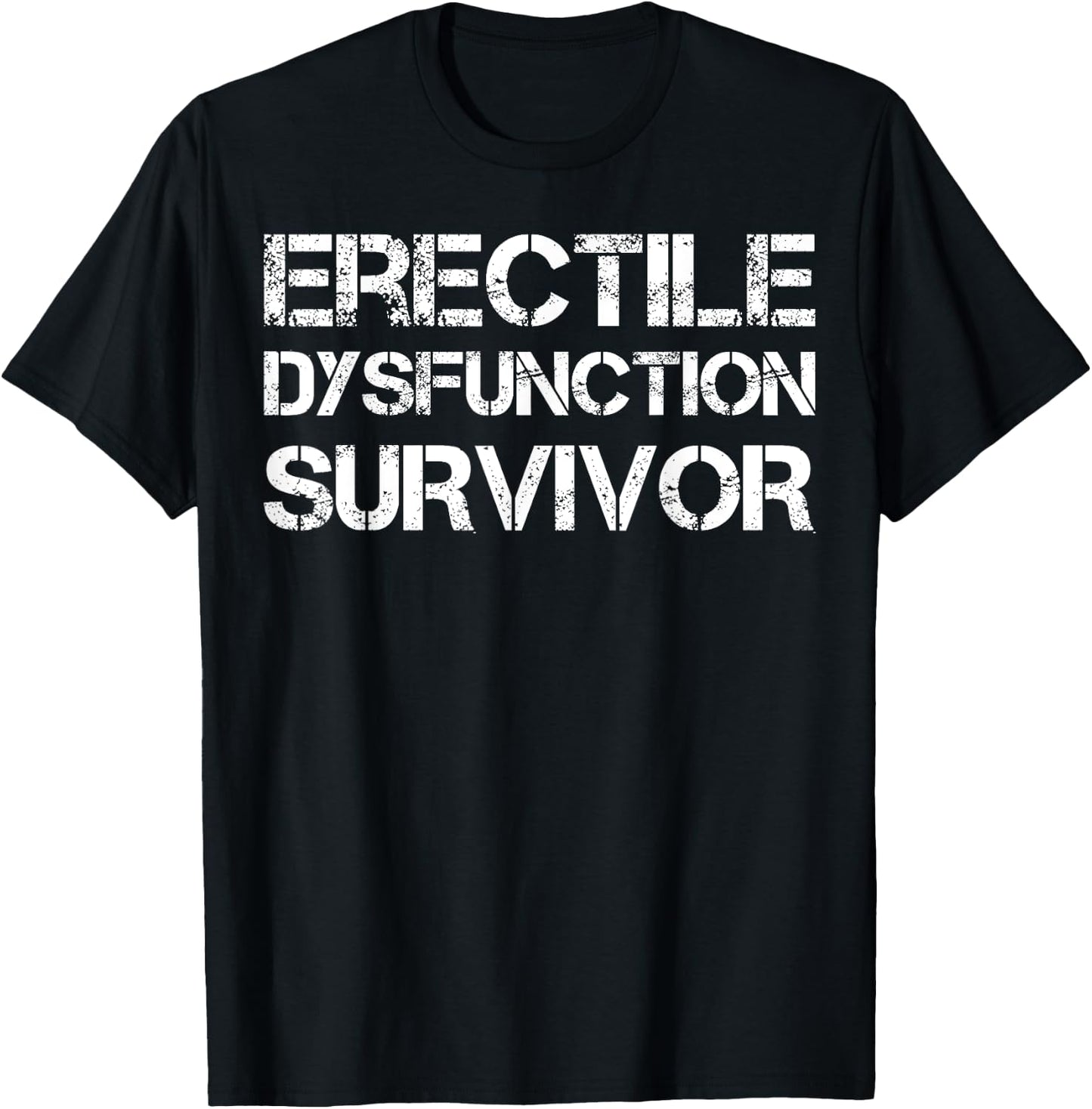 Erectile Dysfunction Survivor T-Shirt - T-Shirt | Black