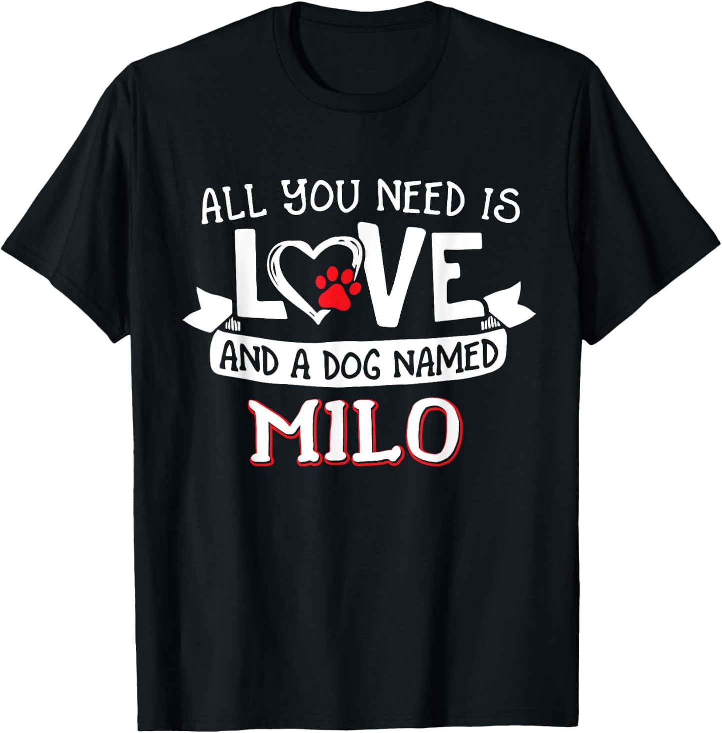 All you need is love and a dog named Milo small large Women T-Shirt - T-Shirt | Black
