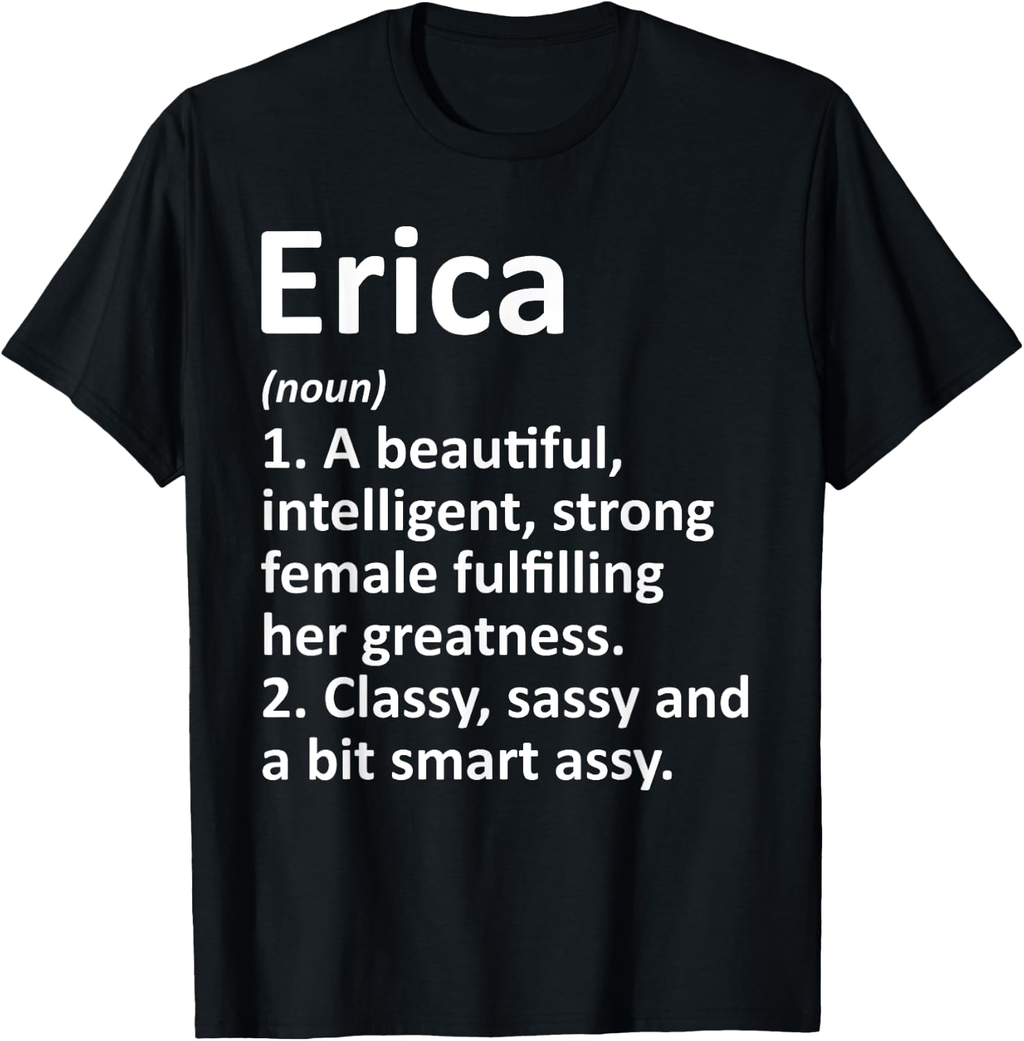 ERICA Definition Personalized Name Funny Christmas Gift T-Shirt - T-Shirt | Black