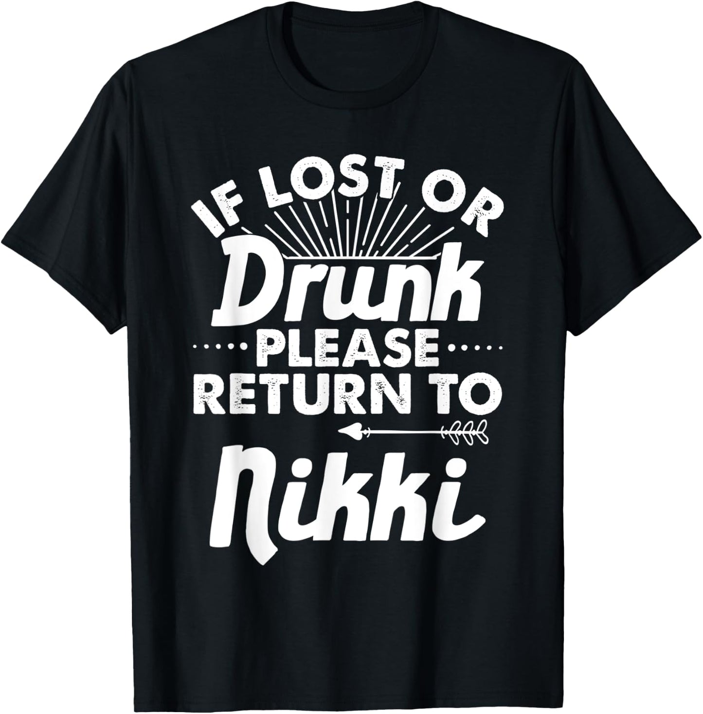 If Lost Or Drunk Please Return To NIKKI Gift Name Women T-Shirt - T-Shirt | Black
