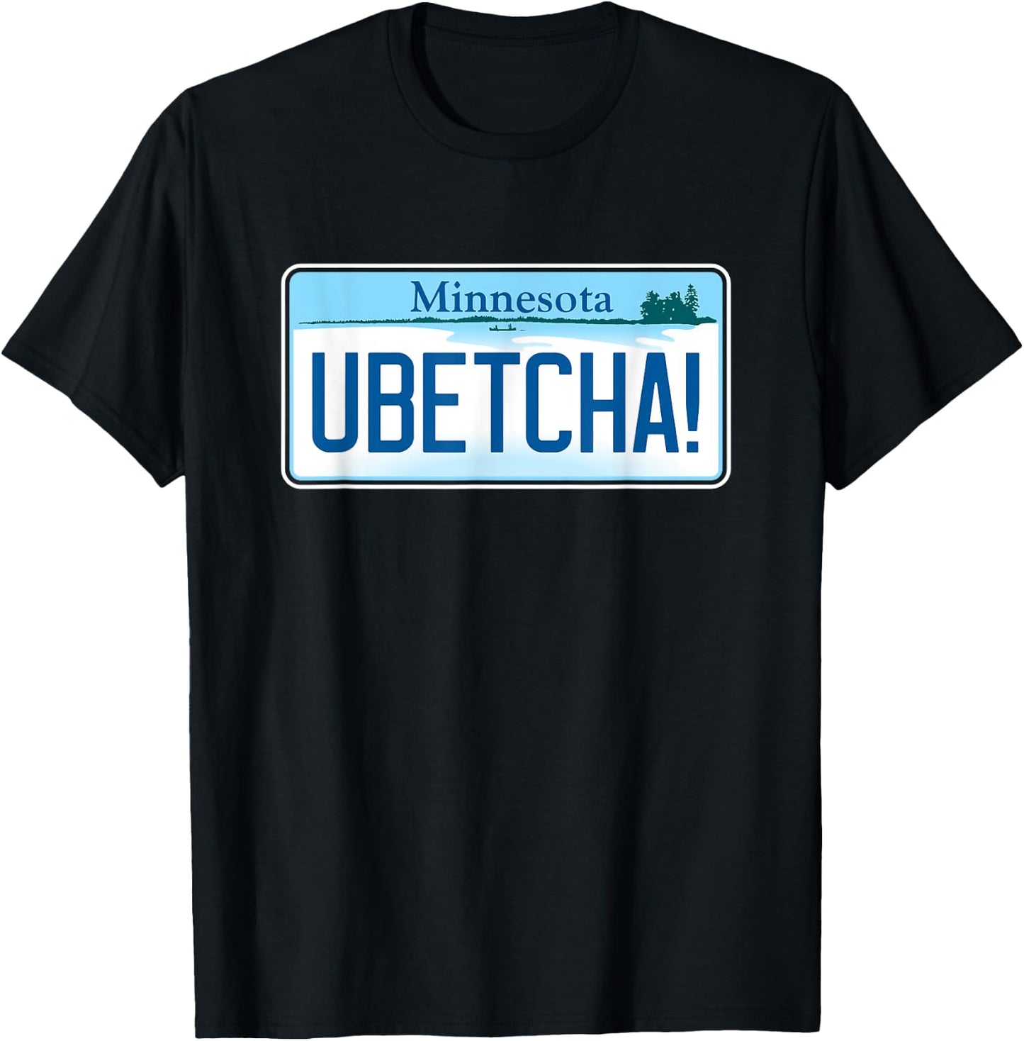 UBETCHA (You Betcha) Minnesota License Plate T-Shirt - T-Shirt | Black