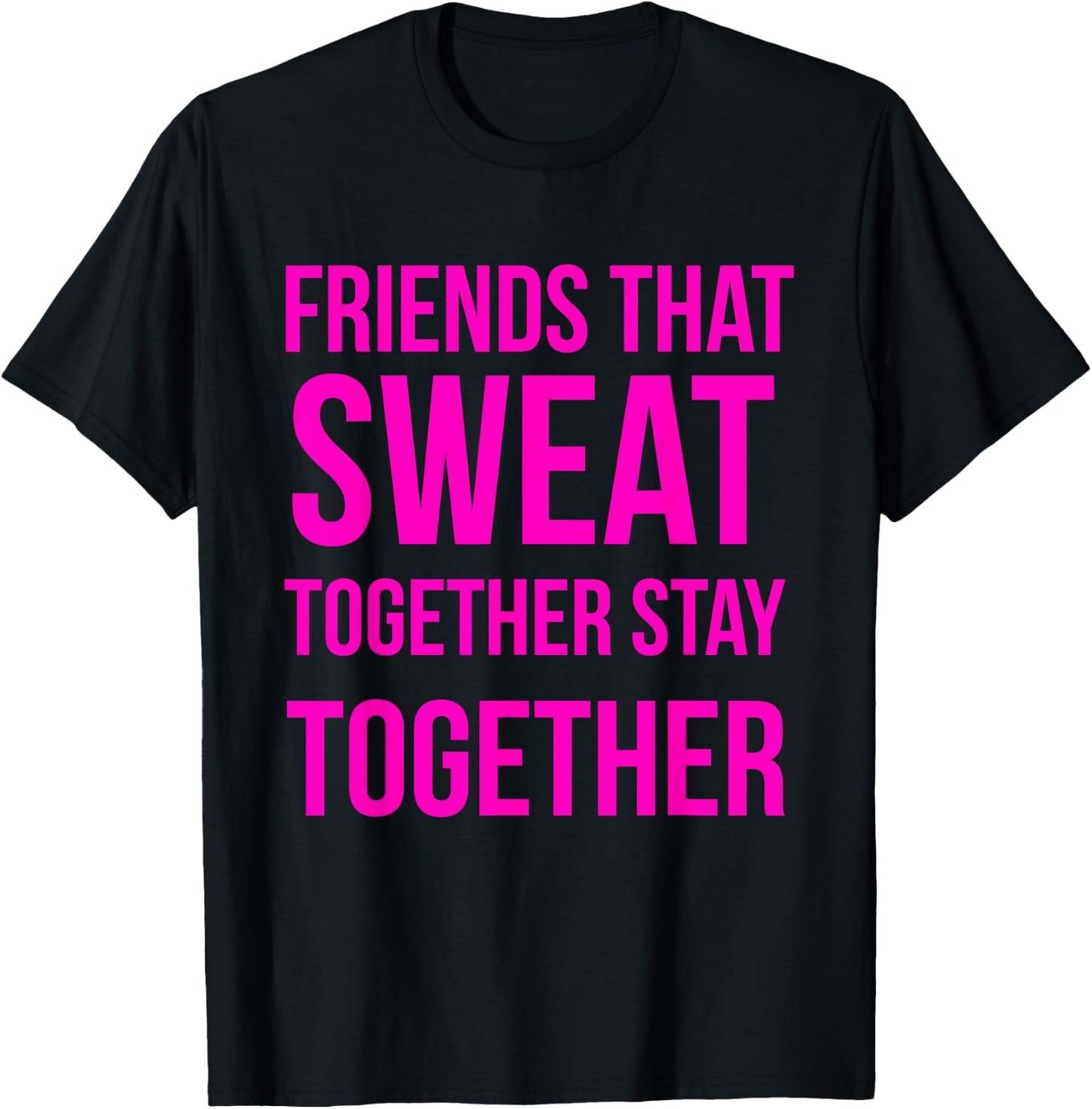 Workout Best Friend Sweat Together Fitness Gym Lifting Gift T-Shirt - T-Shirt | Black