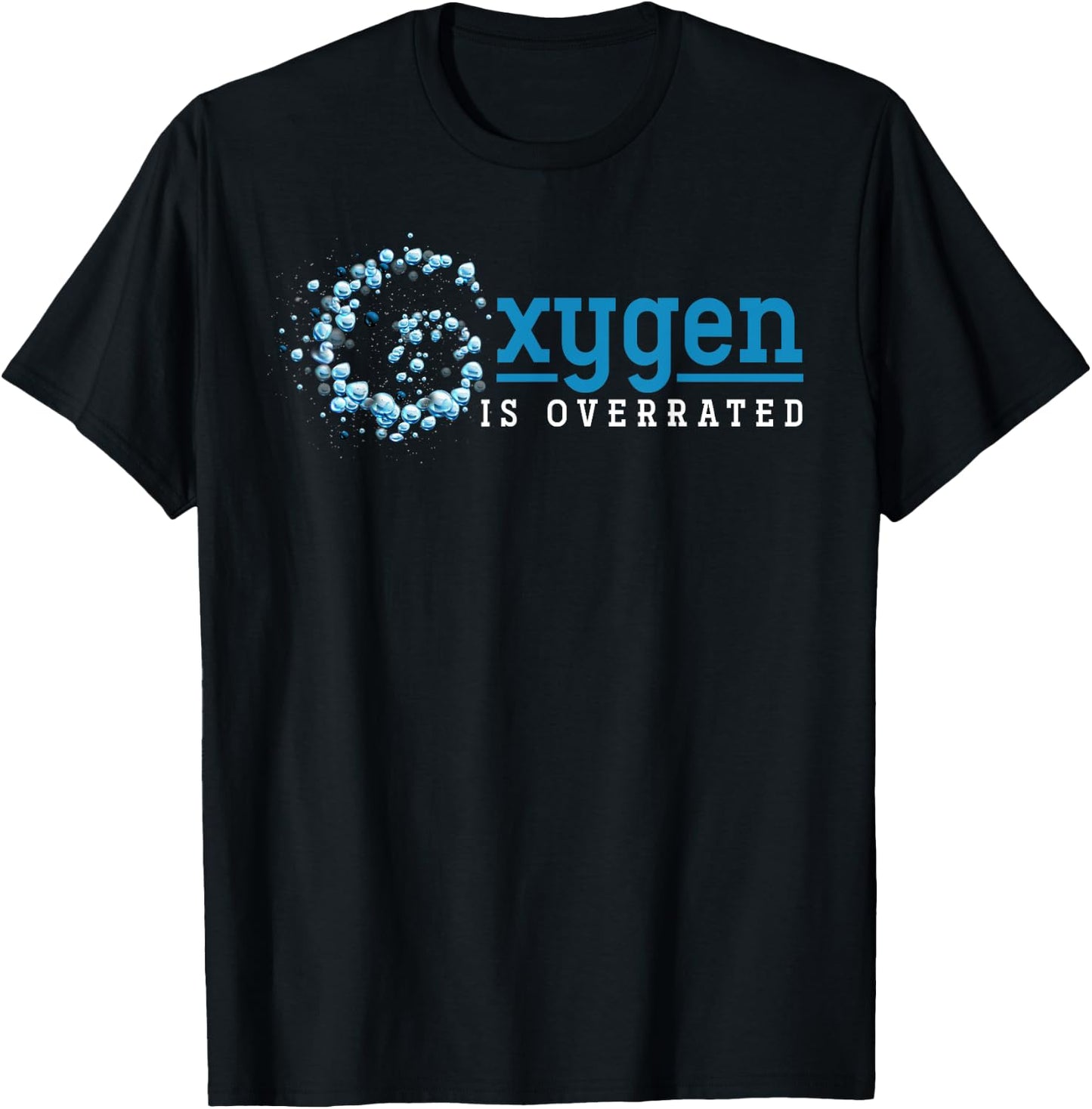 Swim Sport Swimmer Oxygen Is Overrated Funny Swimming T-Shirt - T-Shirt | Black