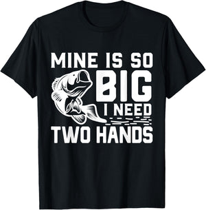 Mine Is So Big I Need Two Hands Funny Bass Fishing Lover Men T-Shirt - T-Shirt | Black