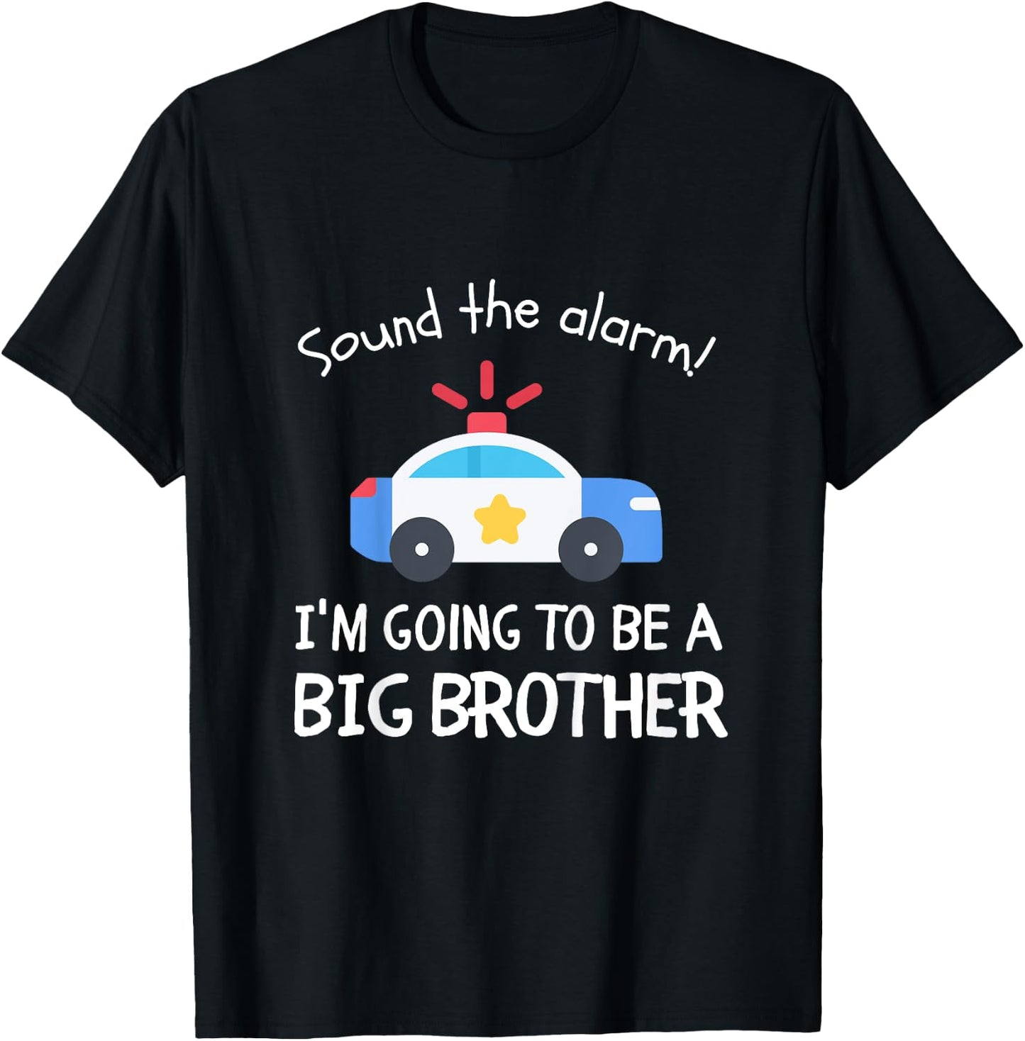 Kids Sound The Alarm I'm Going To Be A Big Brother Police Car T-Shirt - T-Shirt | Black