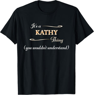 It's a KATHY Thing, You Wouldn't Understand | Name Gift T-Shirt - T-Shirt | Black