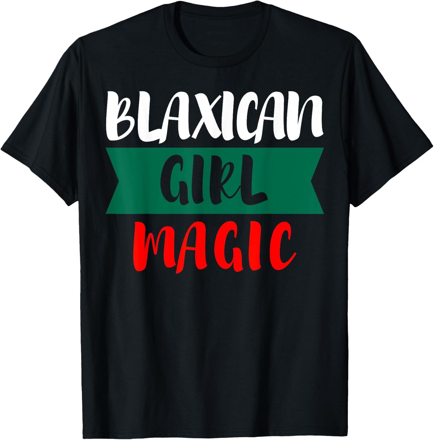 Blaxican Girl Magic Half Black Half Mexican T-Shirt - T-Shirt | Black