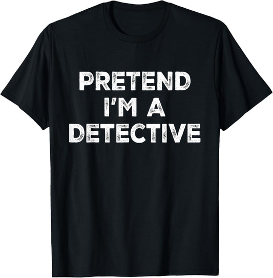 Pretend I'm A Detective Lazy Halloween Costume T-Shirt - T-Shirt | Black
