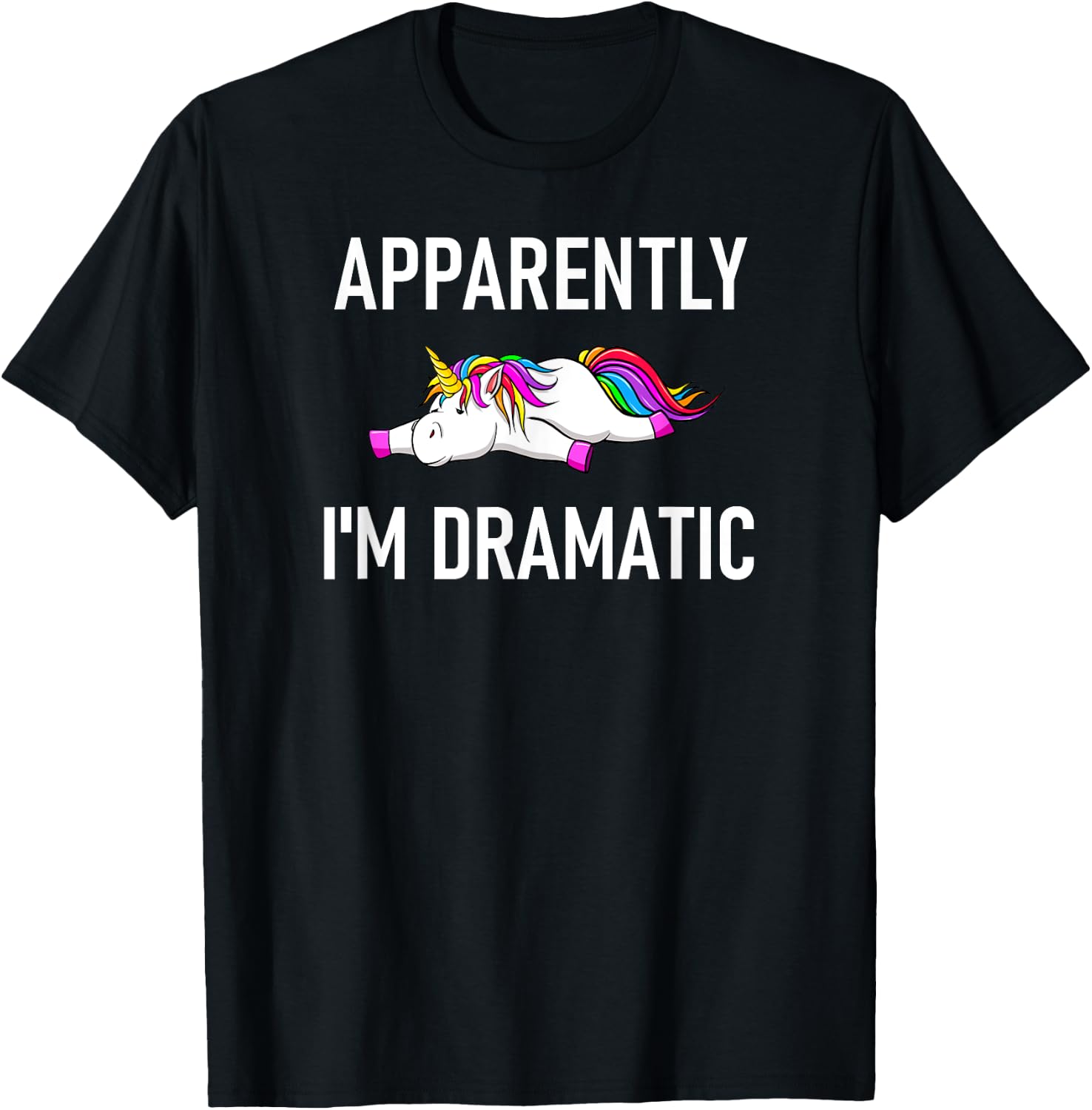 Apparently I'm Dramatic Unicorn, Funny, Jokes, Sarcastic T-Shirt - T-Shirt | Black