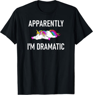 Apparently I'm Dramatic Unicorn, Funny, Jokes, Sarcastic T-Shirt - T-Shirt | Black