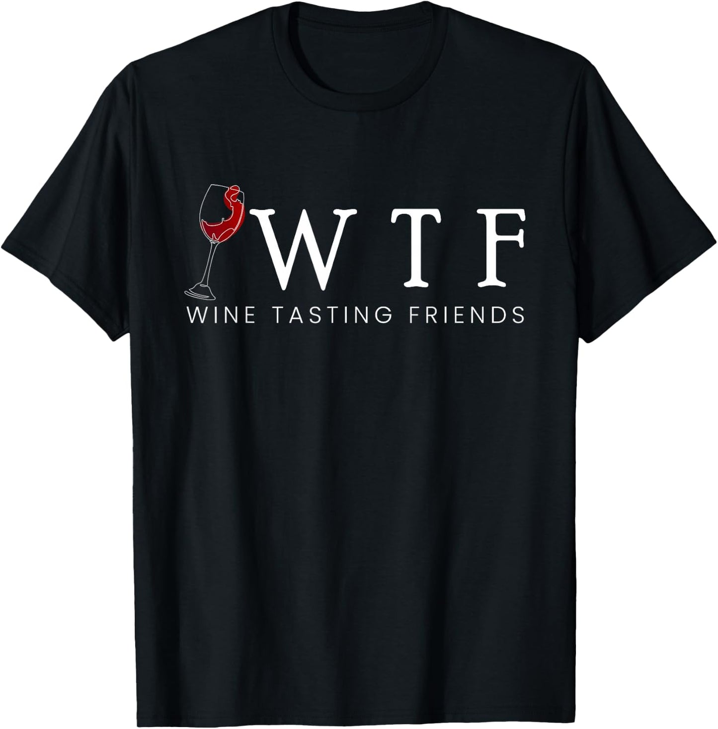 WTF Wine Tasting Friends Wine Tasting Wine Tasting Wine T-Shirt - T-Shirt | Black