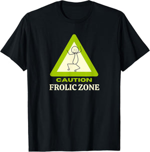 Frolic Zone | Caution - Frolic Zone T-Shirt - T-Shirt | Black