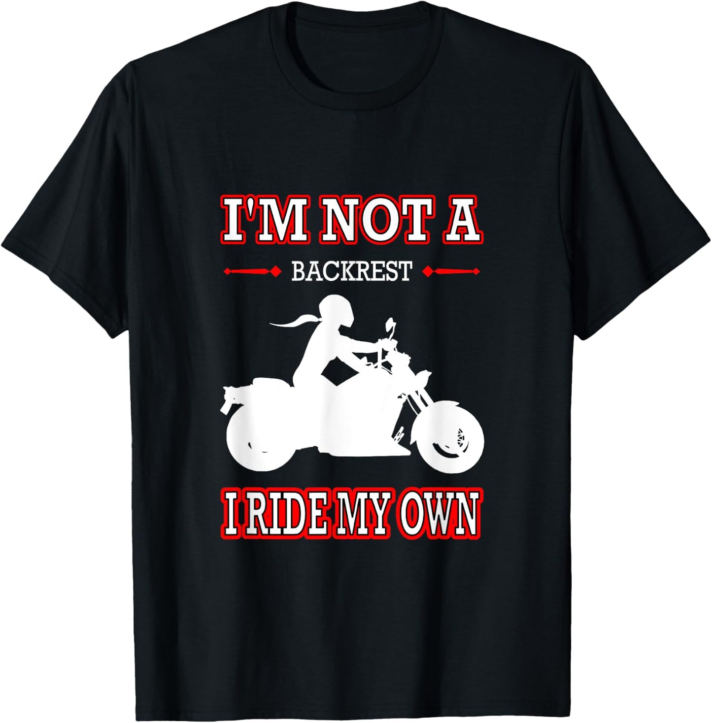 Women's Motorcycle I'm Not A Backrest I Ride My Own T-Shirt - T-Shirt | Black