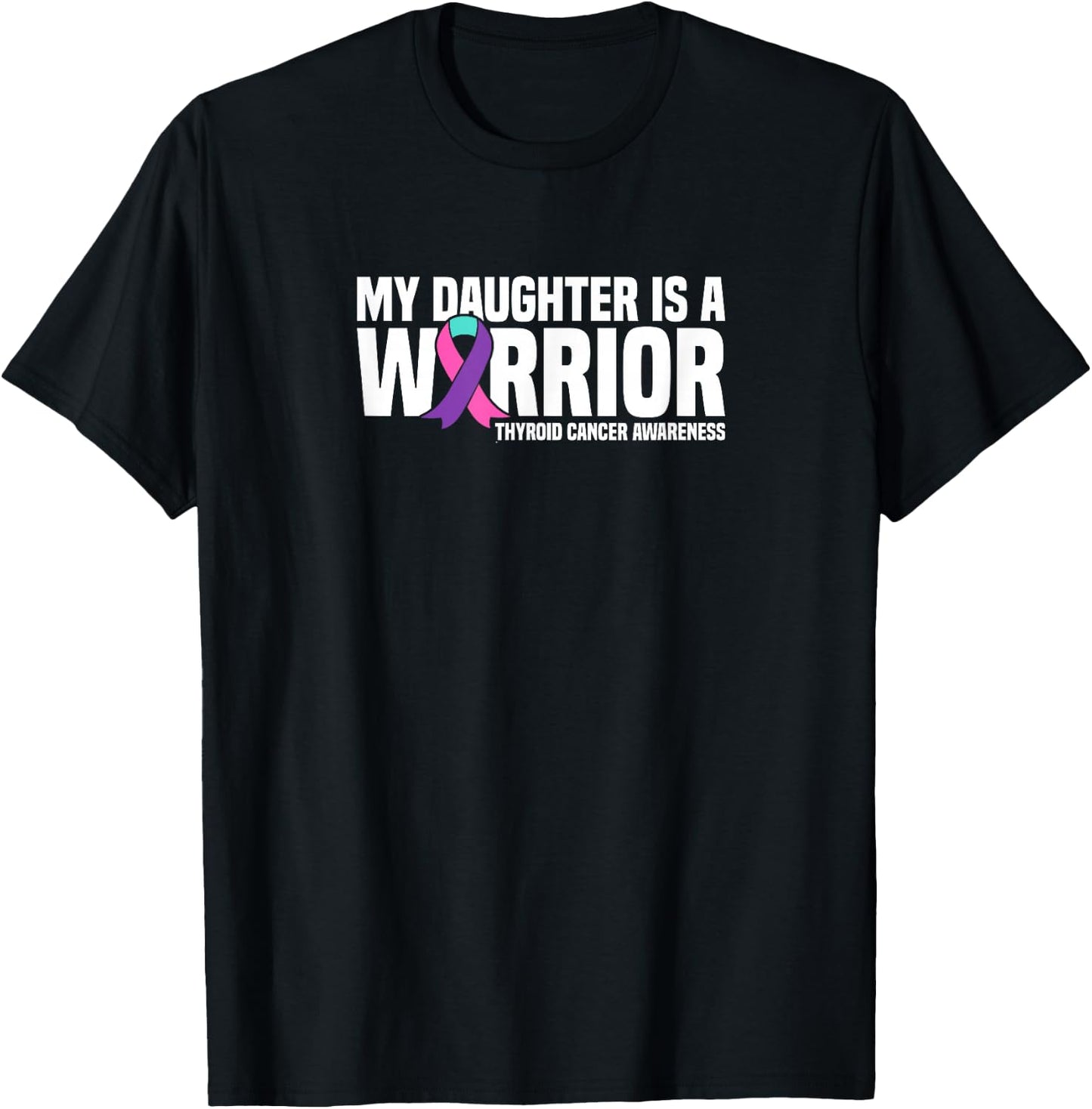 My Daughter is a Warrior Thyroid Cancer Awareness T-Shirt - T-Shirt | Black