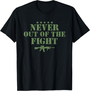 Never Out Of The Fight Military Sayings Quote American Gift T-Shirt - T-Shirt | Black