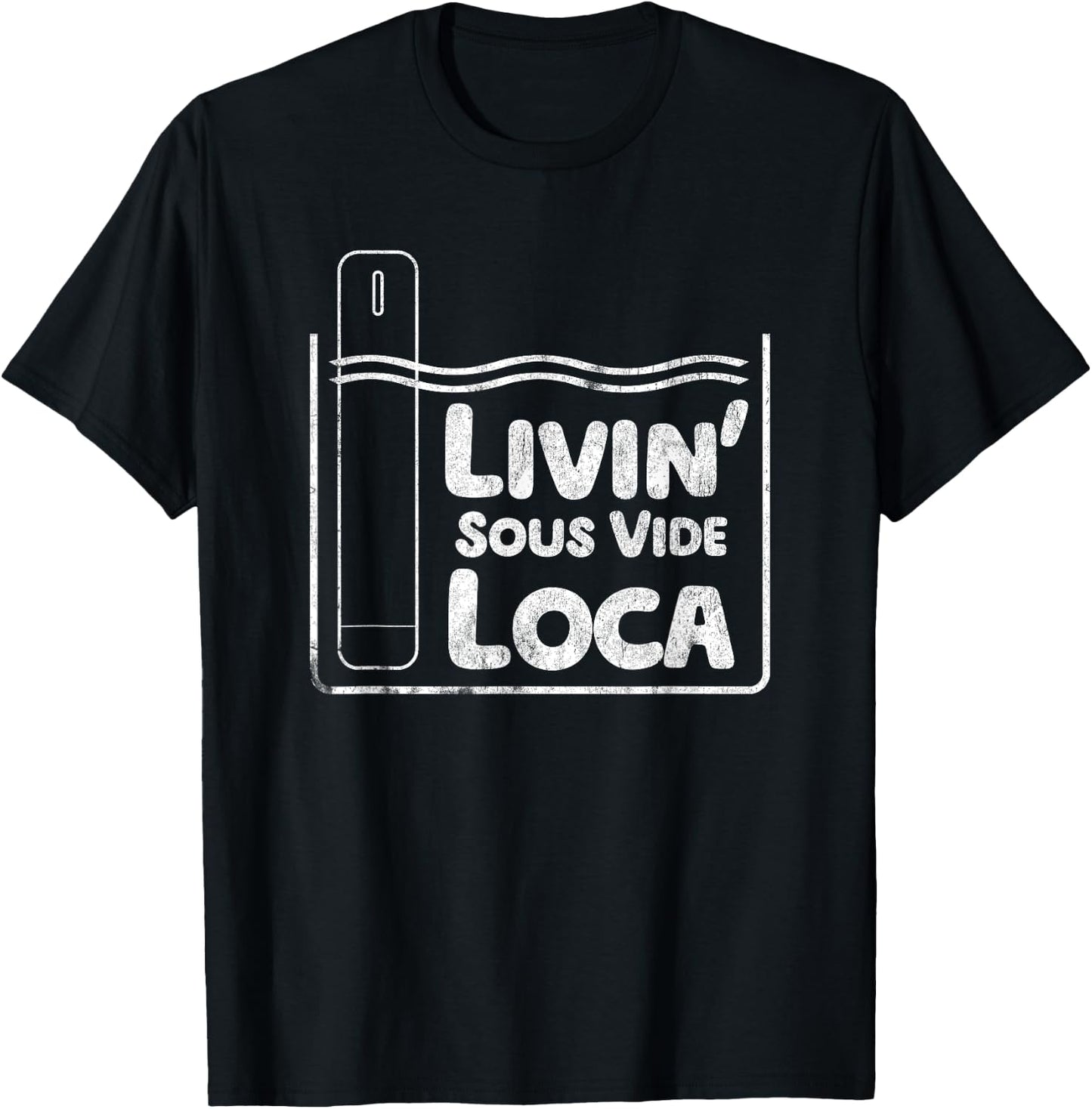 Livin' Sous Vide Loca Food Snob T-Shirt - T-Shirt | Black