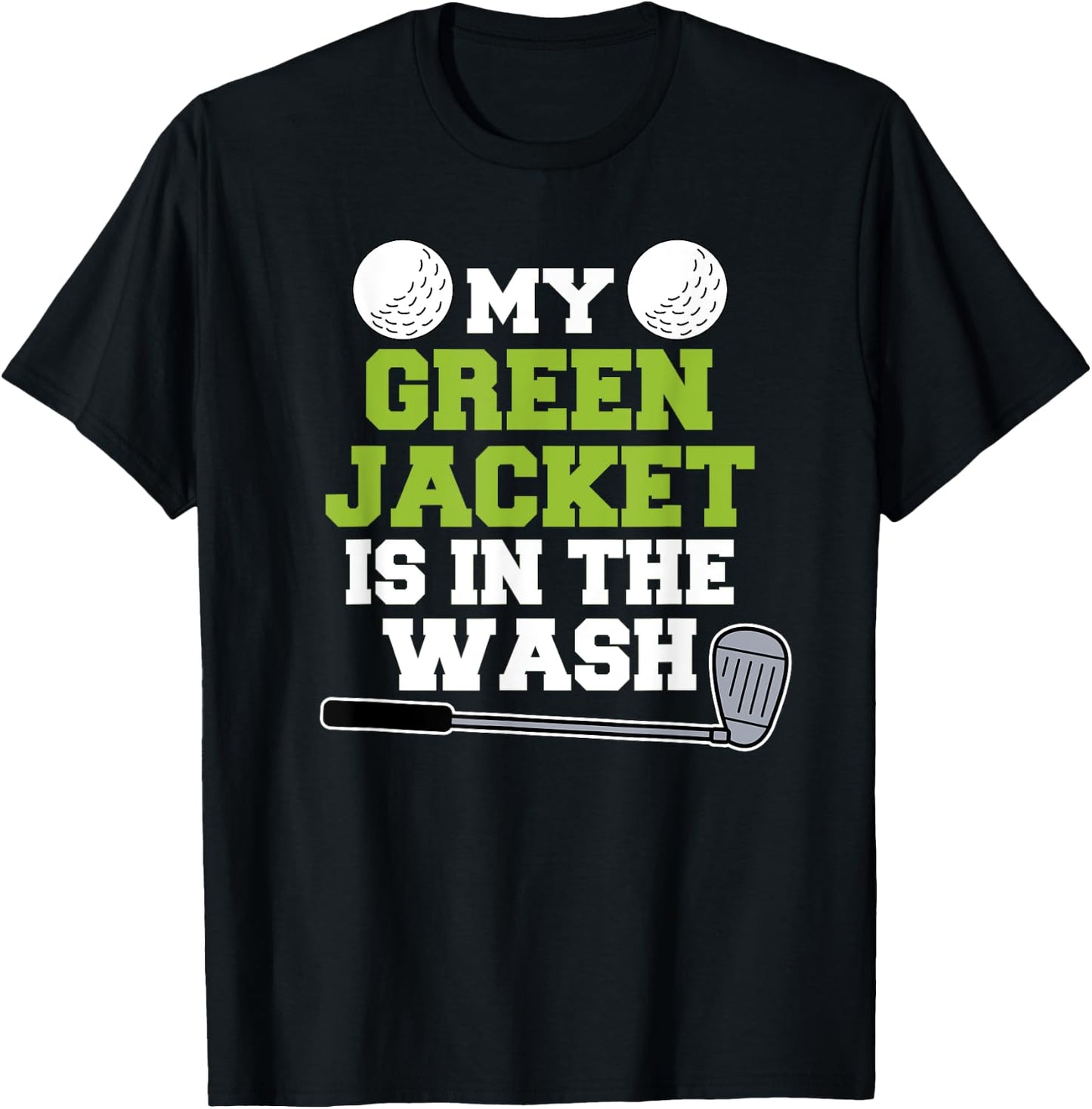 My Jacket Is In The Wash Master Golfer Gift Golfing Lover T-Shirt - T-Shirt | Black