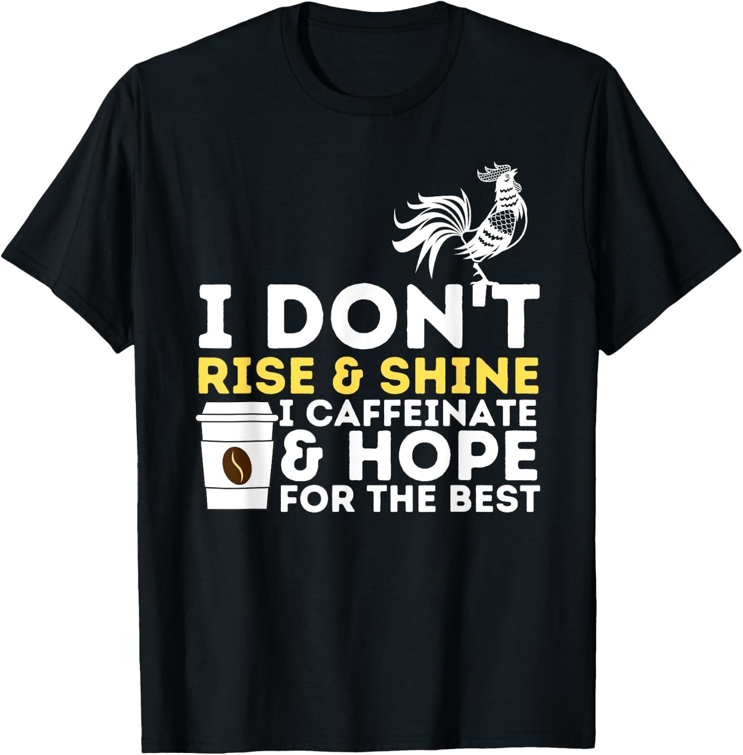 I Caffeinate & Hope For The Best - Coffee Lover Caffeine T-Shirt - T-Shirt | Black