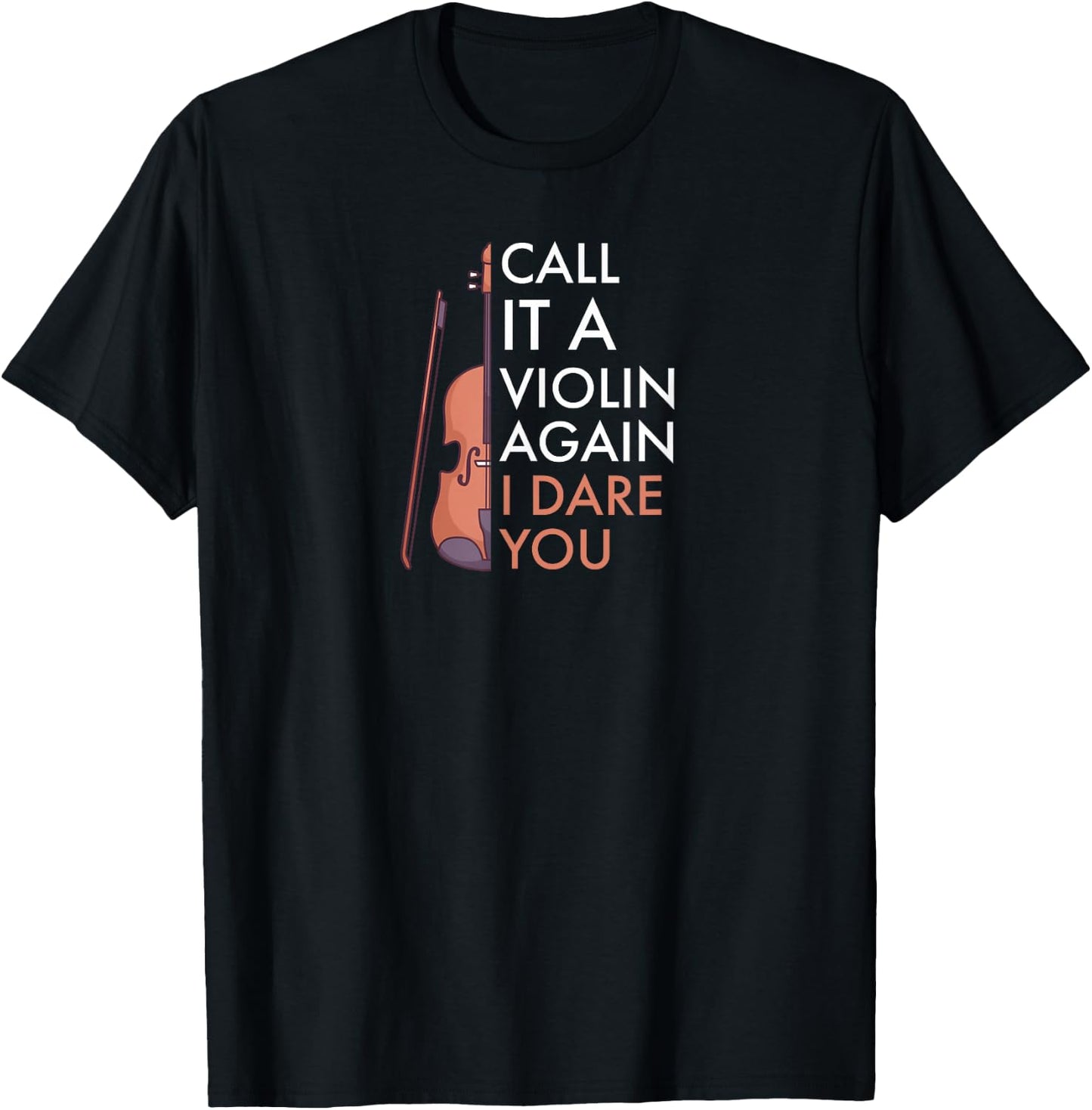 Call it a Violin again - i dare you | Funny Viola T-Shirt - T-Shirt | Black