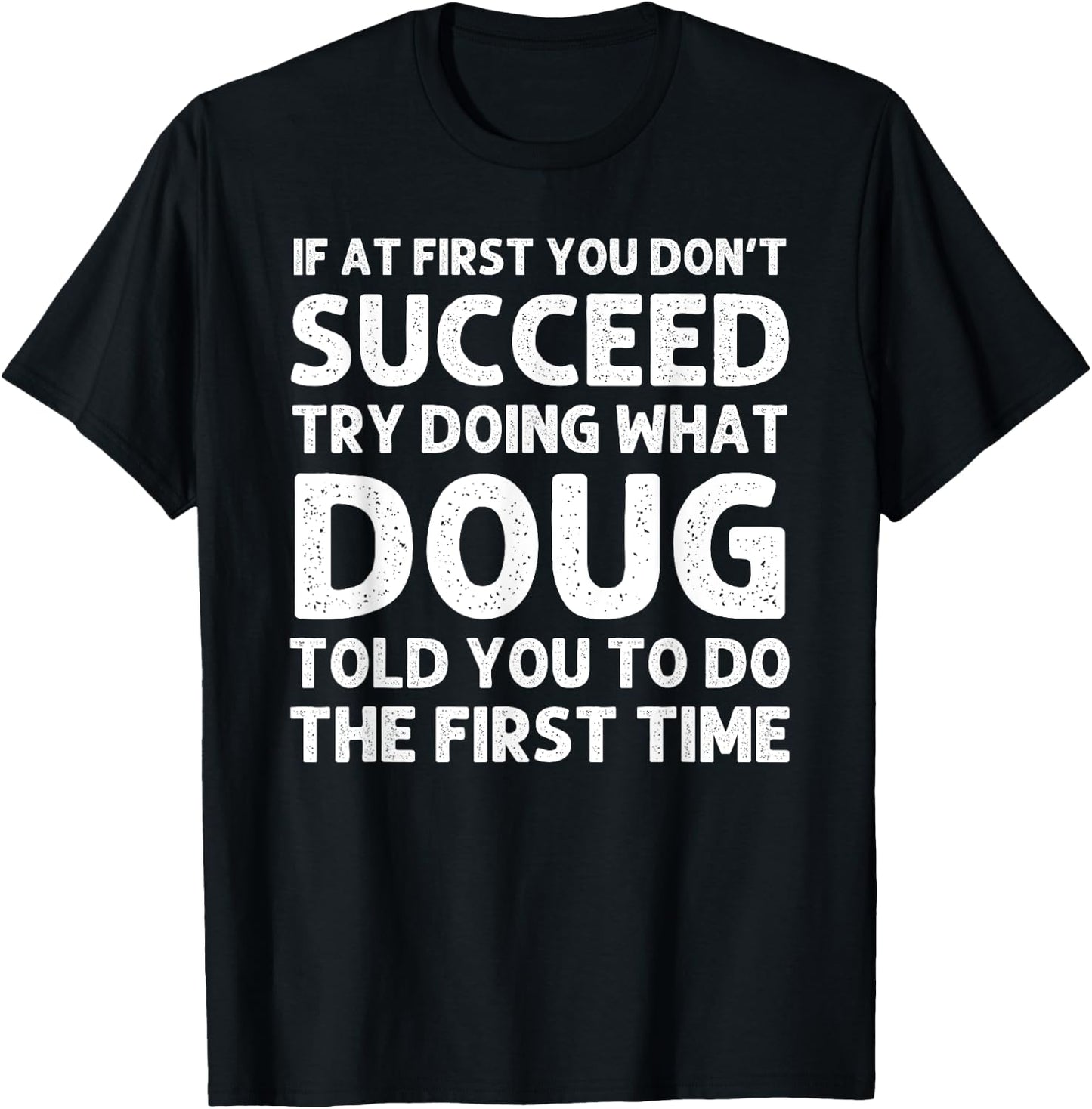 DOUG Gift Name Personalized Birthday Funny Christmas Joke T-Shirt - T-Shirt | Black