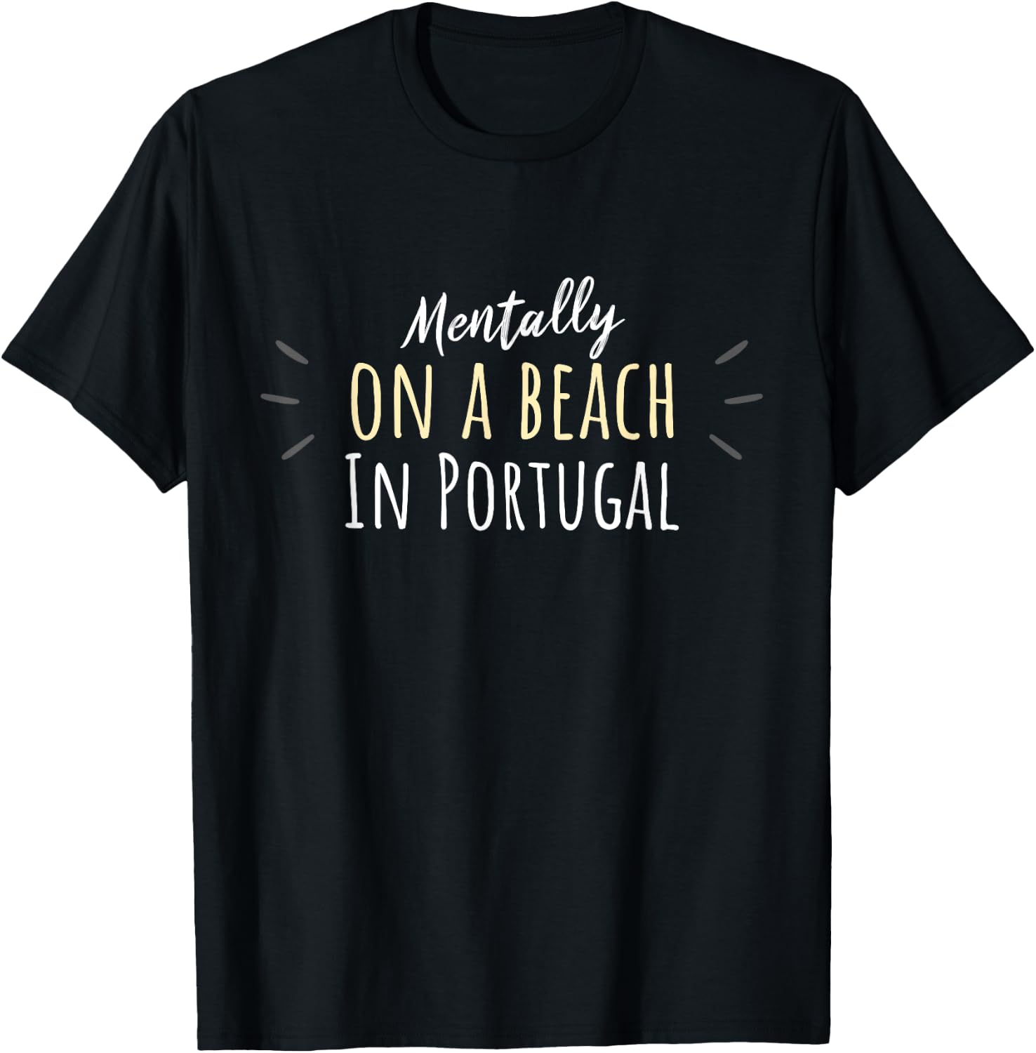 Mentally On A Beach In Portugal - Portuguese T-Shirt - T-Shirt | Black