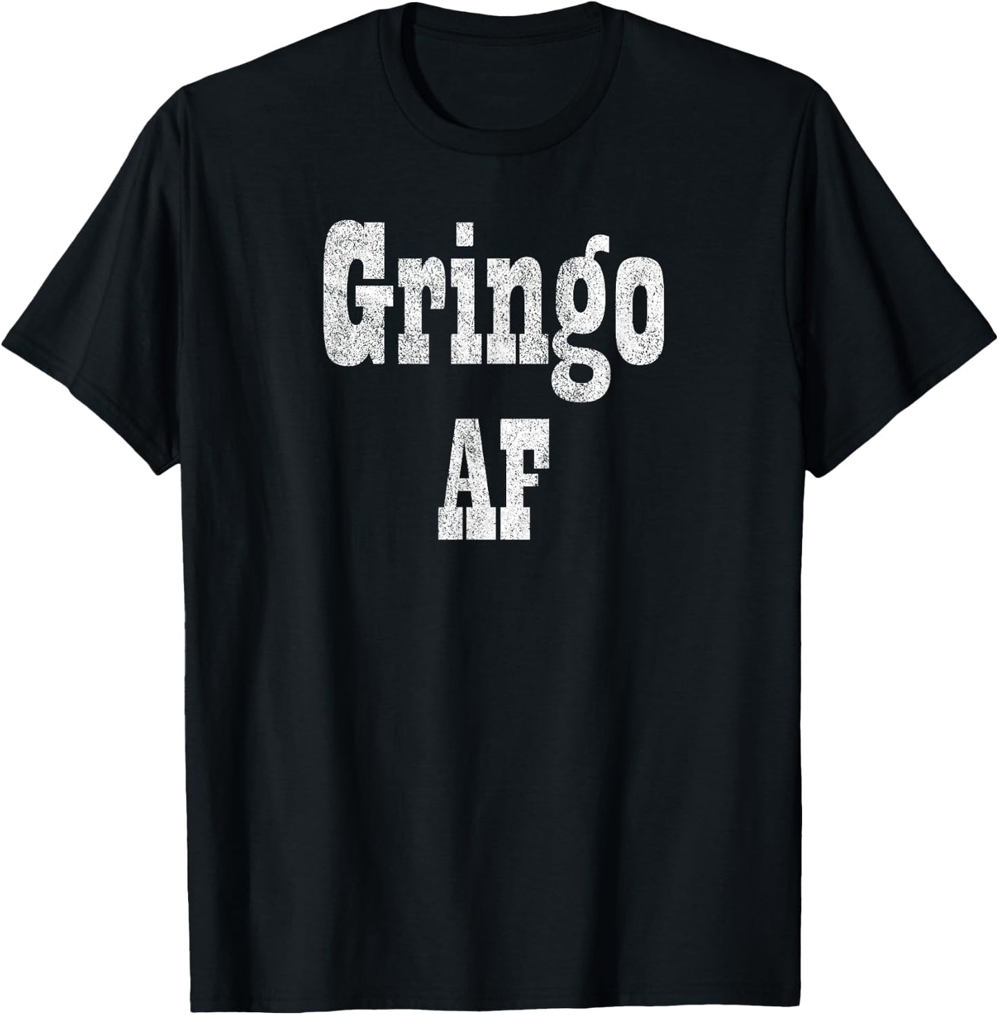 Gringo AF - Fiesta Design for Funny Adult Humor T-Shirt - T-Shirt | Black