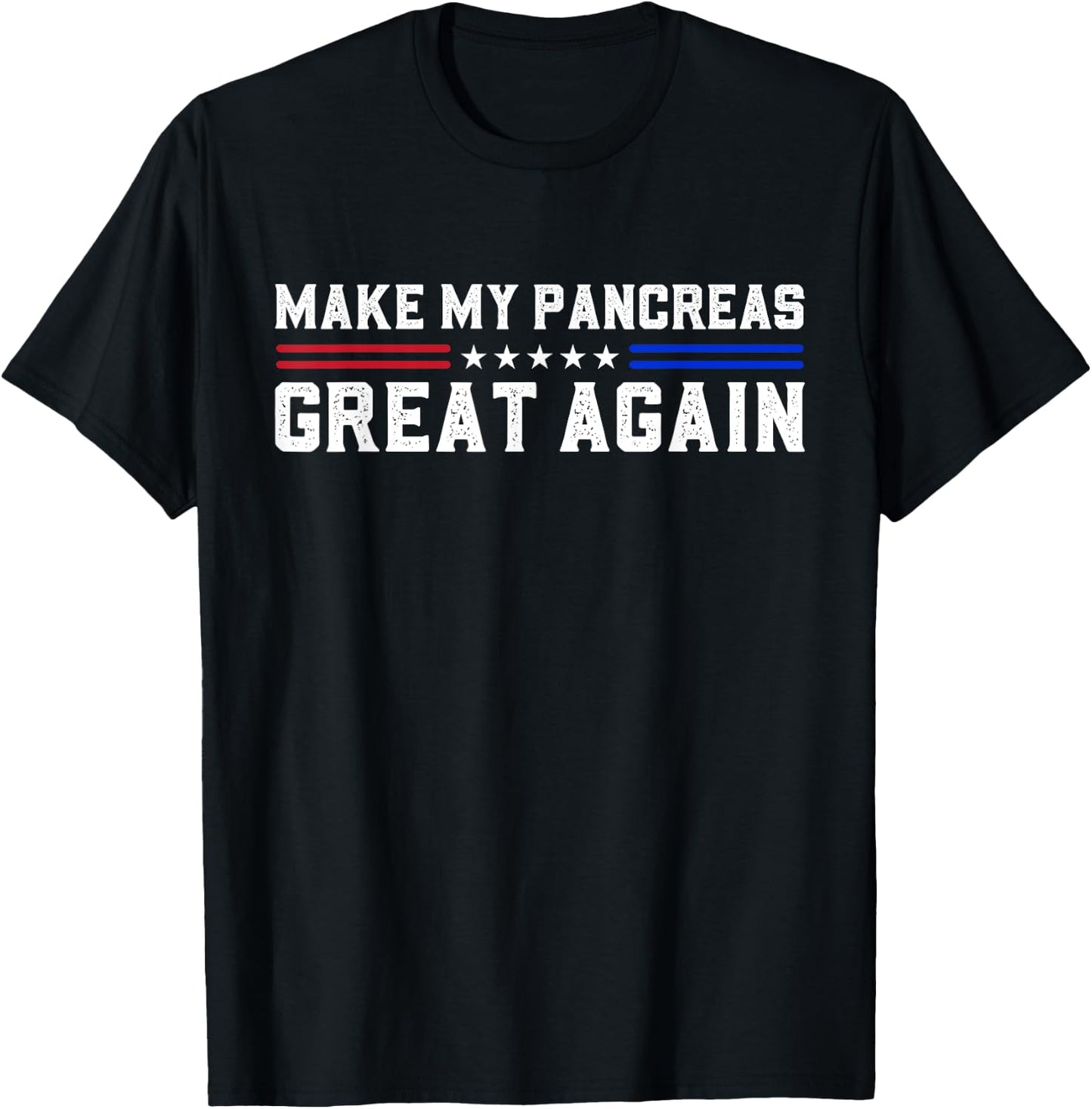 Make My Pancreas Great Again Diabetes Awareness Diabetic T-Shirt - T-Shirt | Black
