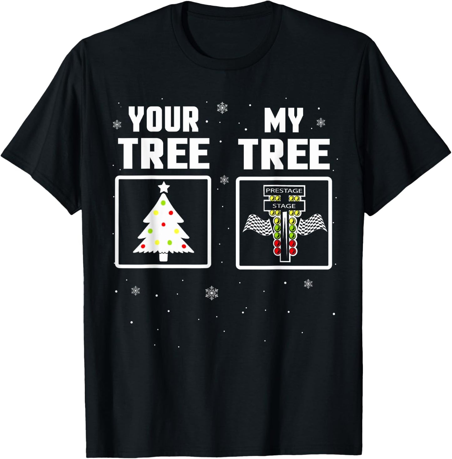 Your Tree, My Tree Drag Racing Christmas Ugly Sweater T-Shirt - T-Shirt | Black