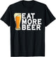 Eat More Beer Funny Beer T-Shirt - T-Shirt | Black
