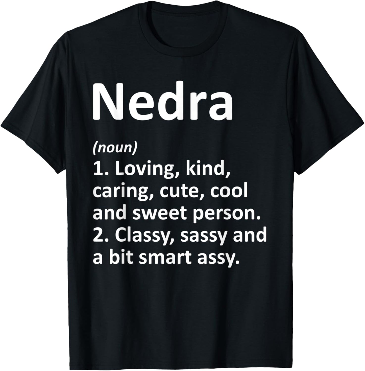 NEDRA Definition Personalized Name Funny Birthday Gift T-Shirt - T-Shirt | Black
