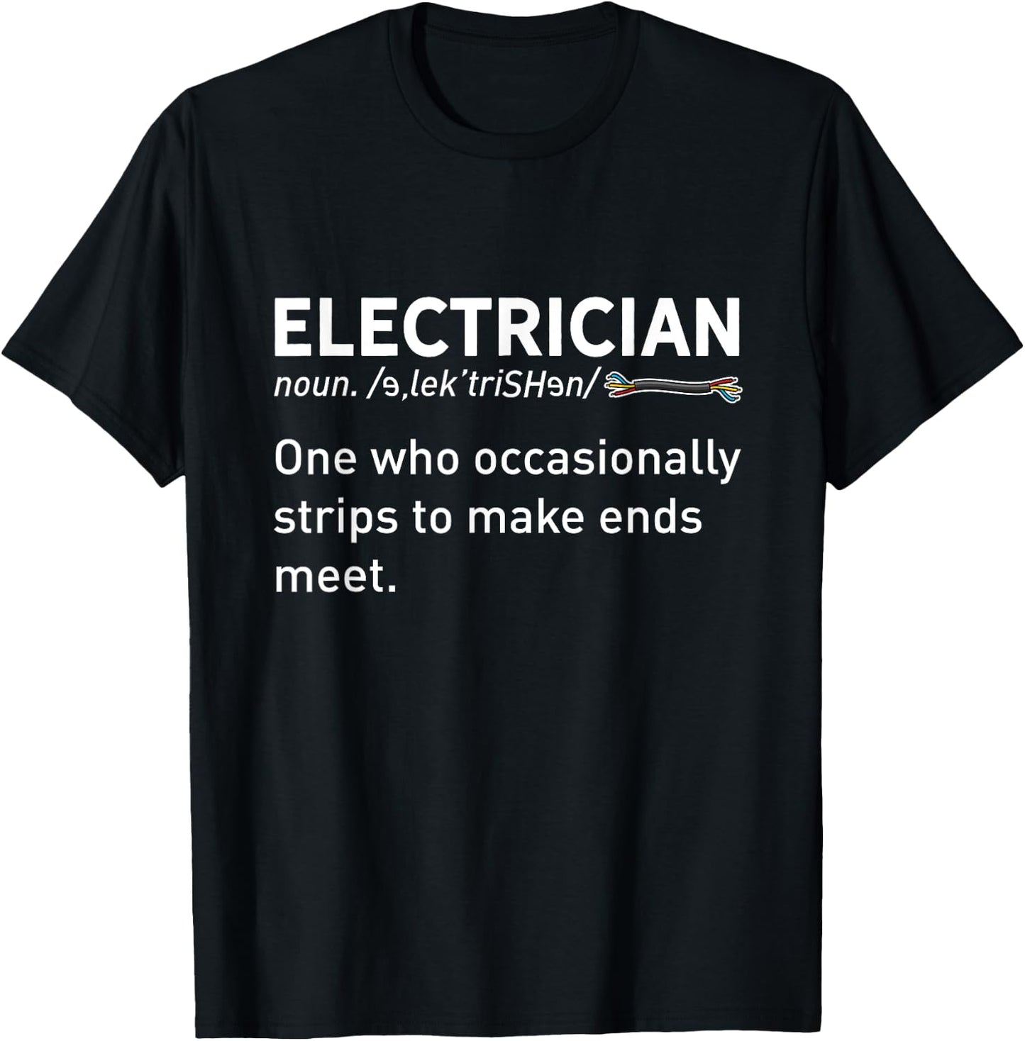 Funny Electrician Joke Funny Electrical Engineer Saying T-Shirt - T-Shirt | Black