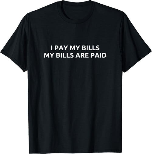 I Pay My Bills, My Bills Will be with
