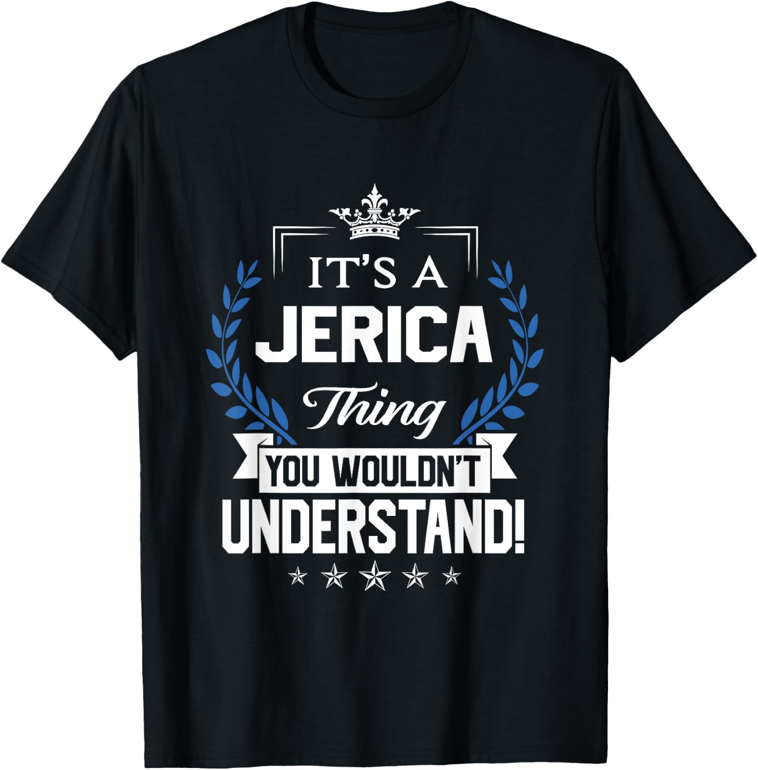 Jerica Name - Jerica Thing Name You Wouldn't Understand T-Shirt - T-Shirt | Black