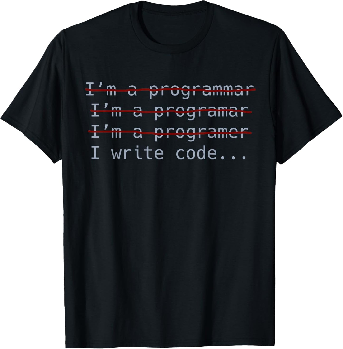 I write code Funny Programming Coding Gift Programmers T-Shirt - T-Shirt | Black
