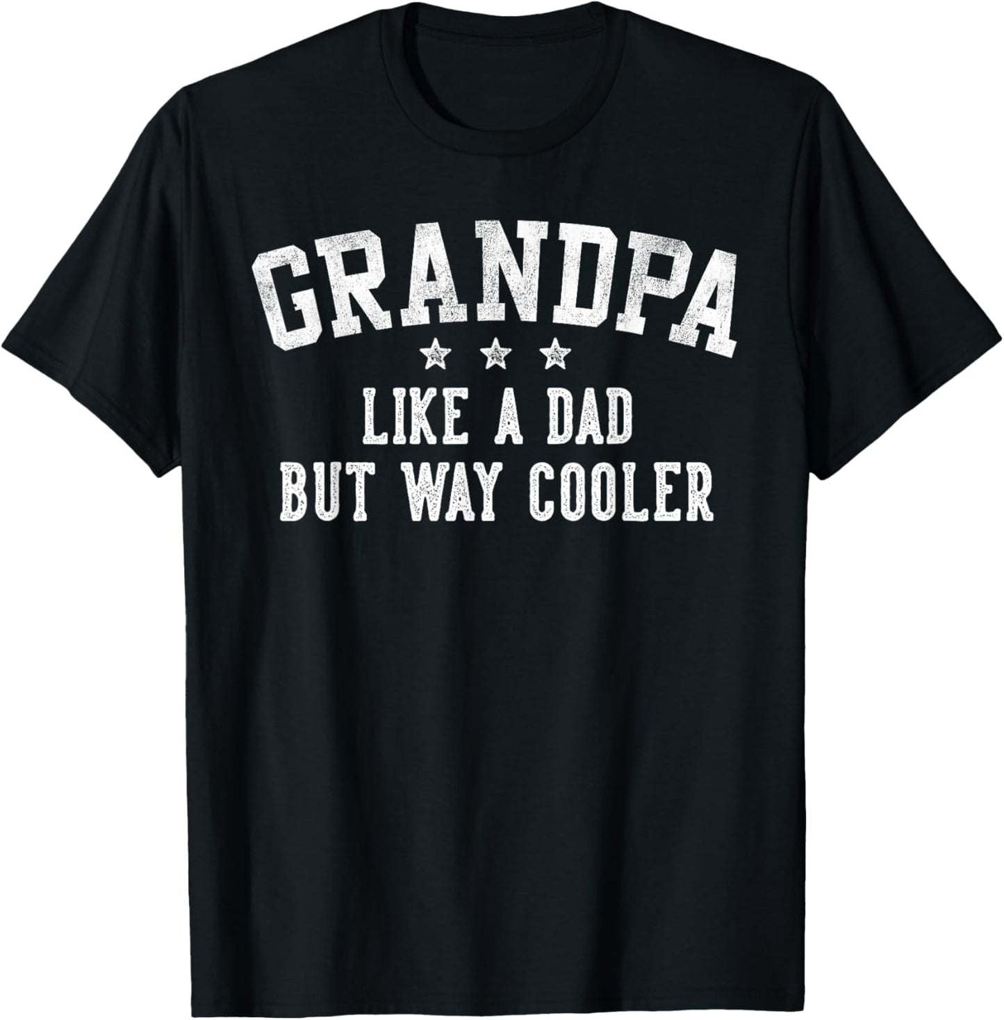 Grandpa Like A Dad But Way Cooler Father's Day Grandpa T-Shirt - T-Shirt | Black